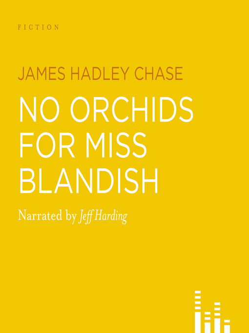 Title details for No Orchids For Miss Blandish by James Hadley Chase - Wait list
